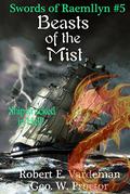 The Beasts of the Mist (Swords of Raemllyn #5) by George W. Proctor