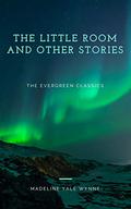 The Little Room: And Other Stories by Madeline Yale Wynne