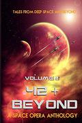 42 & Beyond: A Space Opera Anthology (42 & Beyond #2) by Sondra Hicks