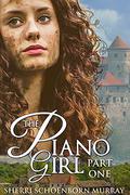 The Piano Girl, Part 1 by Sherri Schoenborn Murray