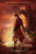 Fear and Bitter Thorns (The Tahaerin Chronicles #3) by J. Ellen Ross