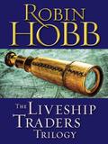 The Liveship Traders Trilogy by Robin Hobb
