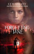 Forgetting Jane by C.J. Warrant