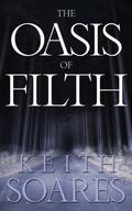 The Oasis of Filth - Part 1 (Oasis of Filth #1) by Keith Soares
