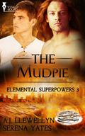 The Mudpie (Elemental Superpowers #3) by Serena Yates