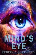 Mind's Eye (Mind's Eye Trilogy #1) by Rebecca A. Rogers