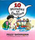 10 Minutes till Bedtime by Peggy Rathmann