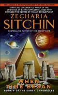 When Time Began (Earth Chronicles #5) by Zecharia Sitchin