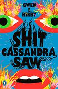 Shit Cassandra Saw by Julia Whelan