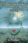 The Breathing Sea I: Burning (The Zemnian #3) by E.P. Clark