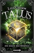 Talus: Die Magie des Würfels by Liza Grimm