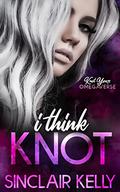 I Think Knot by Sinclair Kelly