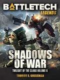 BattleTech Legends: Shadows of War: (BattleTech Universe #42) by Thomas S. Gressman