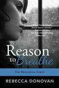 Reason to Breathe (Breathing #1) by Rebecca Donovan