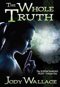 The Whole Truth  (The Supercharged Files) by Jody Wallace