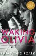 Waking Olivia by Elizabeth O'Roark