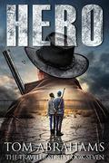 Hero (The Traveler #7) by Tom Abrahams