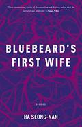 Bluebeard's First Wife by Ha Seong-nan, Janet Hong