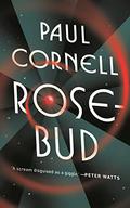 Rosebud by Paul Cornell