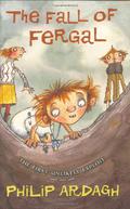 The Fall of Fergal: The First Unlikely Exploit (Unlikely Exploits #1) by Philip Ardagh