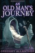 An Old Man's Journey by Gregory Allanther