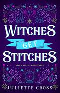 Witches Get Stitches (Stay a Spell #3) by Aiden Snow