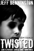 Twisted Vengeance (Twisted Vengeance #1) by Jeff Bennington
