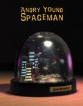 Angry Young Spaceman by Jim Munroe