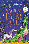 Magical Fairy Tales: Contains 30 classic tales  (Bumper Short Story Collections Book 64) by Enid Blyton
