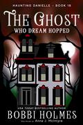 The Ghost Who Dream Hopped by Bobbi Holmes, Anna J. McIntyre