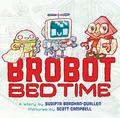 Brobot Bedtime by Sudipta Bardhan-Quallen