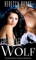 Alpha Wolf: by Rebecca Royce