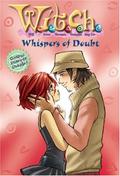 Whispers of Doubt (W.I.T.C.H. Chapter Books #20) by Alice Alfonsi