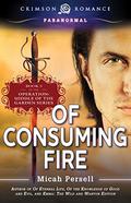 Of Consuming Fire: Middle of the Garden, Book 3 (Operation: Middle of the Garden #3) by Micah Persell