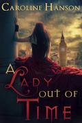 A Lady Out of Time (Helen Foster #1) by Caroline Hanson