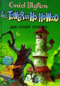 The Tower in Ho-Ho Wood and Other Stories by Enid Blyton