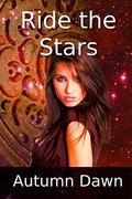Ride the Stars by Autumn Dawn