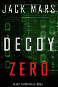 Decoy Zero by Jack Mars
