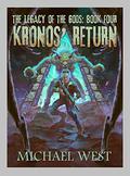 Kronos' Return (The Legacy of the Gods #4) by Michael West