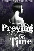Preying on Time (Indigo Skies #1) by Rebecca Clare Smith