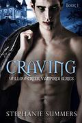 Craving (Willow Creek #1) by Stephanie Summers
