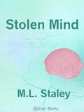 Stolen Mind by M.L. Staley