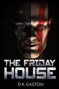 The Friday House by D.K. Gaston