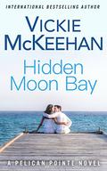 Hidden Moon Bay by Vickie McKeehan