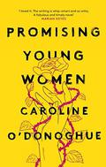 Promising Young Women by Caroline O'Donoghue