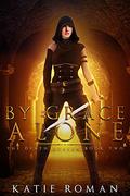 By Grace Alone (The Death Dealer #2) by Katie Roman