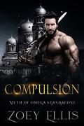 Compulsion: A Myth of Omega Standalone by Zoey Ellis