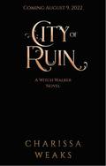 City of Ruin (The Witch Walker Trilogy #2) by Charissa Weaks