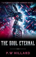 The Soul Eternal (Dark Galaxy #3) by P.W. Hillard