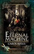 The Eternal Machine by Carol Ryles